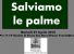 Salviamo le palme Appello per richiedere lo stato di emergenza nazionale